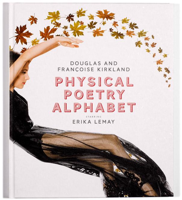 PHYSICAL POETRY ALPHABET: Starring Erika Lemay